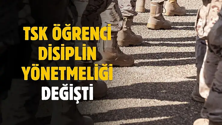 TSK öğrenci disiplin yönetmeliği değişti