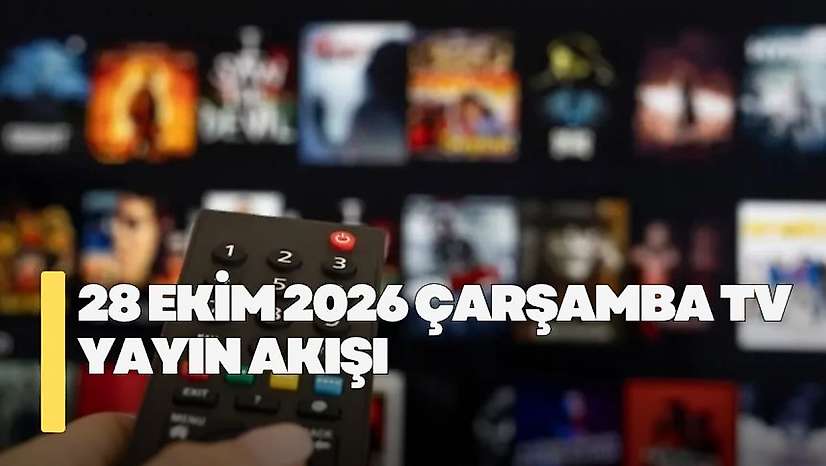 28 Ekim 2026 Çarşamba TV yayın akışı! Çarşamba TV'de hangi diziler var?