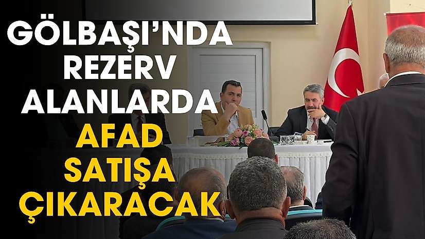 Adıyaman Gölbaşı'nda rezerv alan açıklaması! AFAD tarafından satışa çıkarılacak