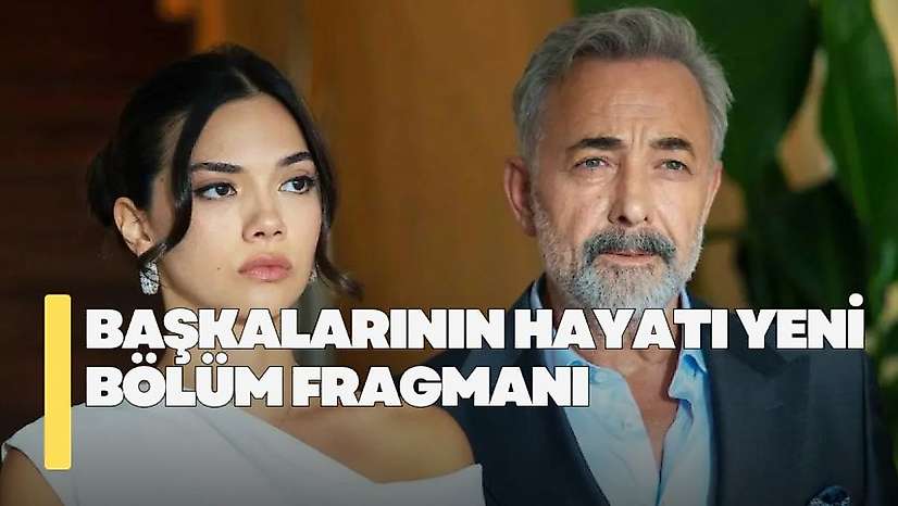 Başkalarının Hayatı yeni bölüm fragmanı! Başkalarının Hayatı 6. bölümde neler olacak?