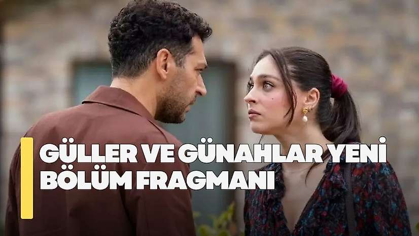 Güller ve Günahlar 40. bölüm fragmanı! Güller ve Günahlar yeni bölüm fragmanı