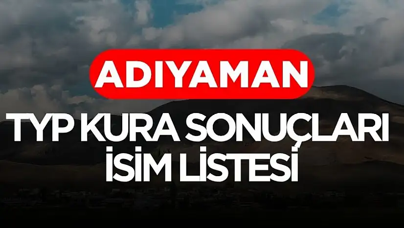 İŞKUR Adıyaman TYP kura sonuçları isim listesi belli oldu