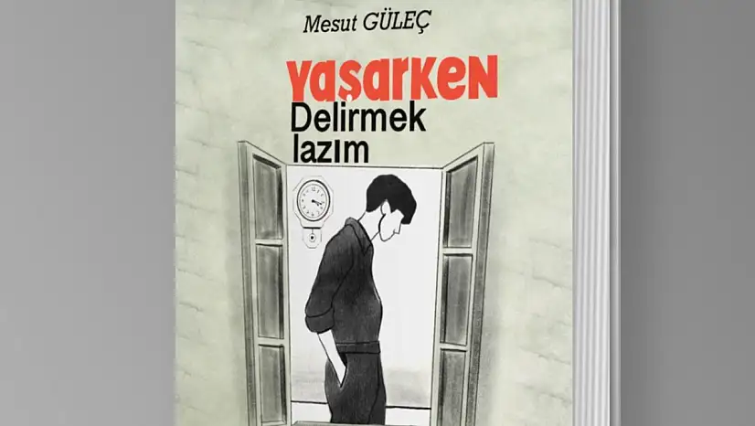 Mesut Güleç'in Yaşarken Delirmek Lazım adlı öykü kitabı çıktı