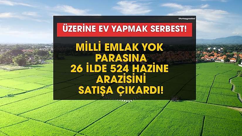 Milli Emlak TOKİ'den ucuz fiyata 26 ilde 524 hazine arazisi satışına başladı