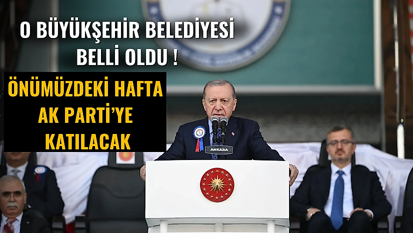 O Büyükşehir Belediyesi belli oldu! Önümüzdeki hafta AK Partiye katılacak