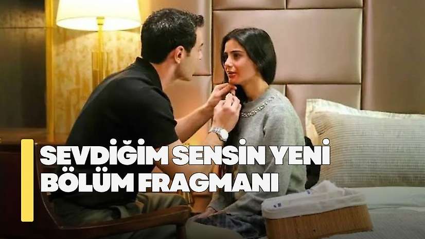Sevdiğim Sensin 21. bölüm fragmanı! Sevdiğim Sensin yeni bölüm fragmanı