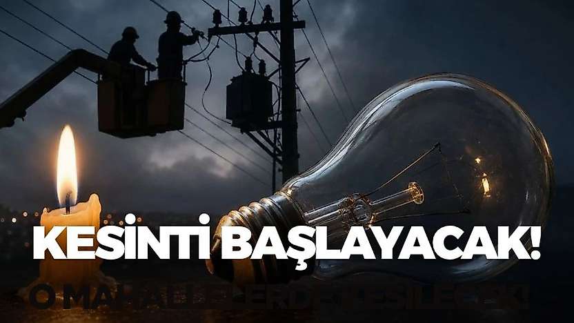 1 Kasım 2026 Pazar elektrik kesintisi duyuruldu! O ilçelerde yaşayanların dikkatine