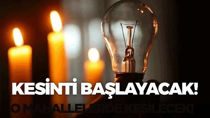 Adıyaman'da yarın elektrikler olmayacak! Bu mahallelerde yaşayanların dikkatine