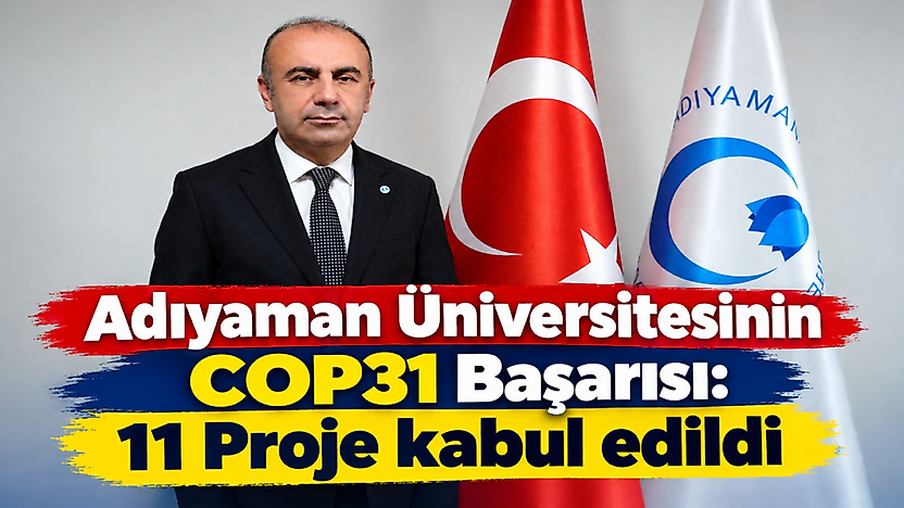 Adıyaman Üniversitesinin COP31 Başarısı: 11 Proje kabul edildi