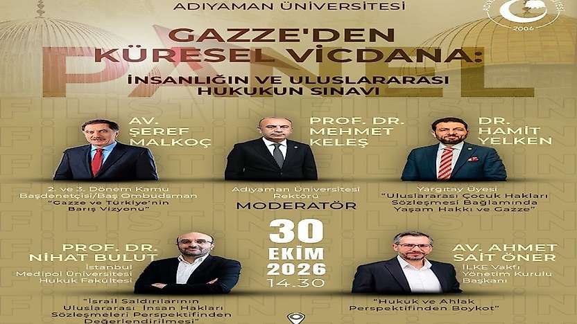 ADYÜ'de Gazze'den Küresel Vicdana: İnsanlığın ve Uluslararası Hukukun Sınavı başlıklı Panel düzenlenecek