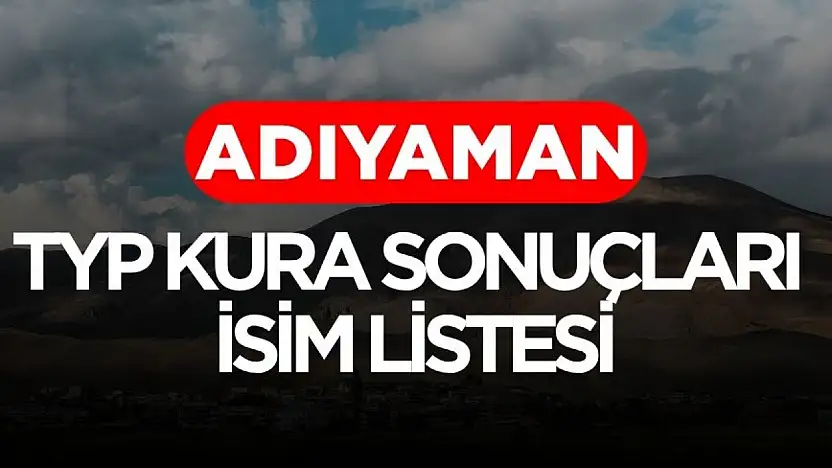 İŞKUR Adıyaman TYP kura sonuçları isim listesi belli oldu