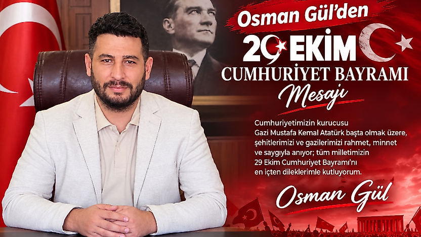 Osman Gül'den 29 Ekim Cumhuriyet Bayramı Mesajı