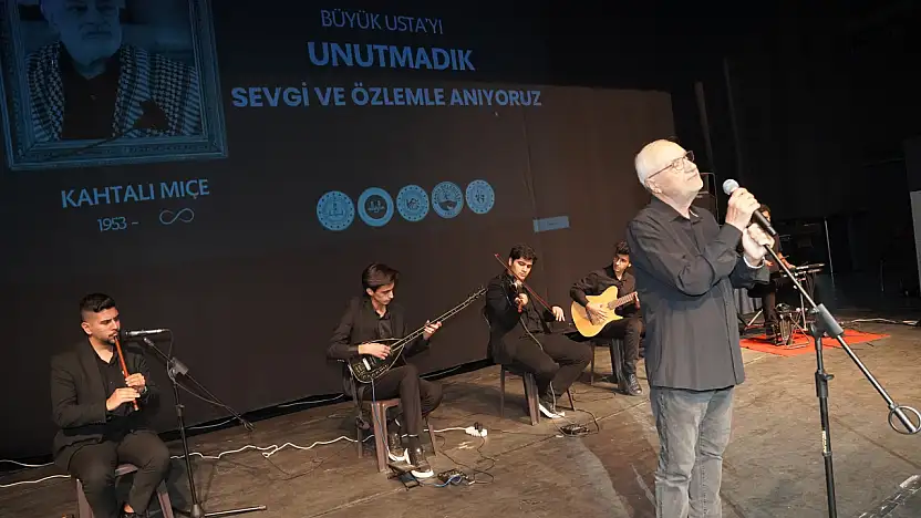 Usta Sanatçı Kahtalı Mıçe Şarkılarıyla Anıldı