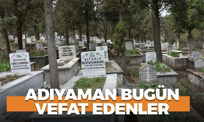 Adıyaman 26 Ekim 2026 Pazartesi vefat edenler