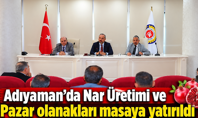 Adıyaman'da Nar Üretimi ve Pazar olanakları masaya yatırıldı