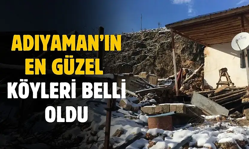 Adıyaman'ın en güzel köyleri belli oldu