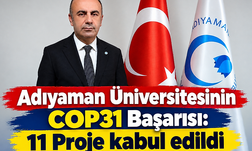 Adıyaman Üniversitesinin COP31 Başarısı: 11 Proje kabul edildi
