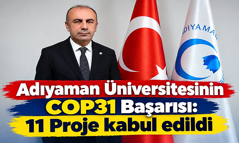 Adıyaman Üniversitesinin COP31 Başarısı: 11 Proje kabul edildi