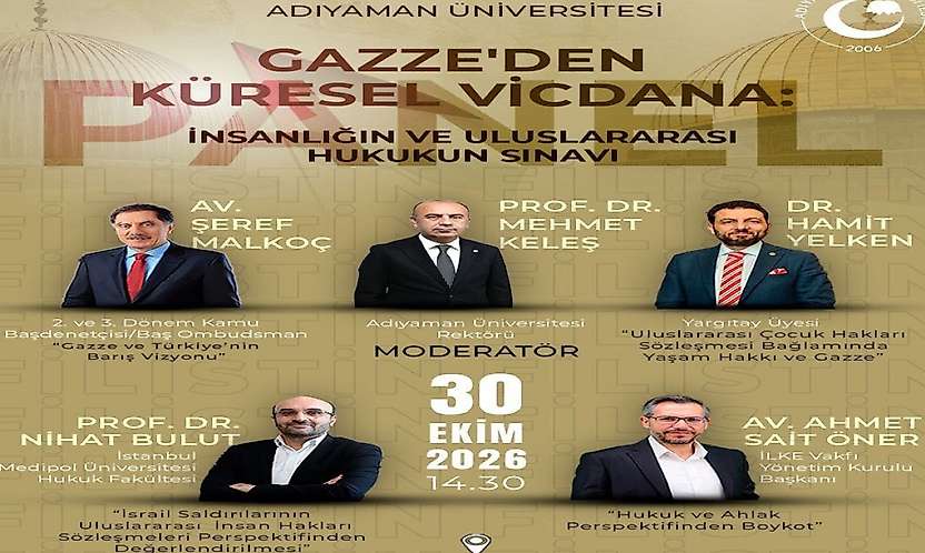 ADYÜ'de Gazze'den Küresel Vicdana: İnsanlığın ve Uluslararası Hukukun Sınavı başlıklı Panel düzenlenecek