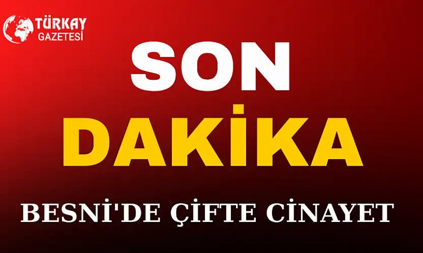 Besni'de Çifte Cinayet