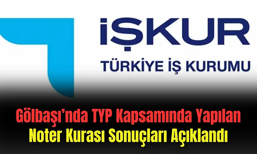 Gölbaşı'nda TYP Kapsamında Yapılan Noter Kurası Sonuçları Açıklandı
