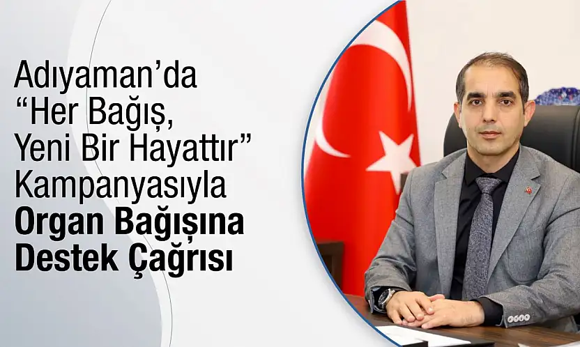 İl Sağlık Müdürü Şirik'ten, organ bağışına destek çağrısı