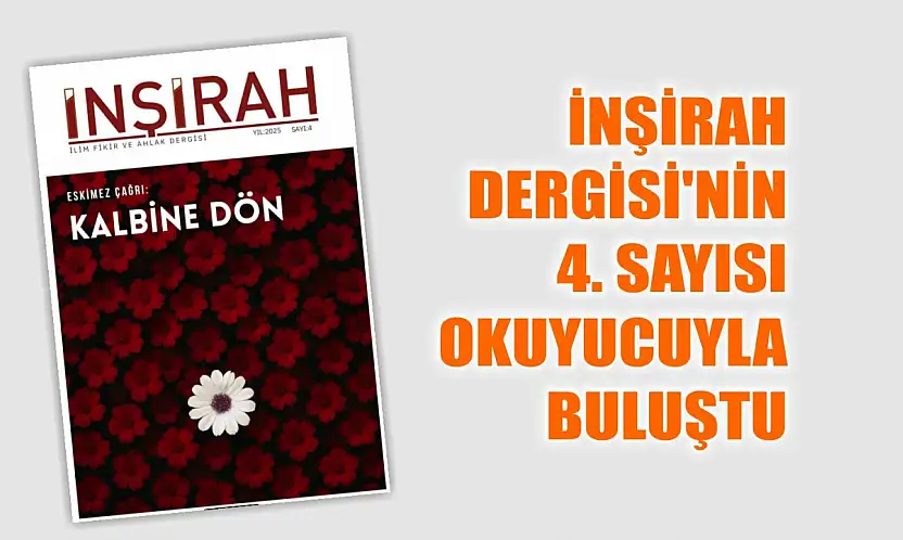 İnşirah Dergisi'nin 4. sayısı okuyucuyla buluştu